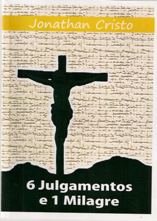 6 Julgamentos e 1 Milagre (Compras:10,00R$ Cel. 041 8476-2290)